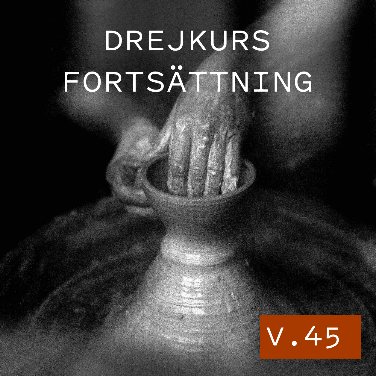 Fortsättningskurs i drejning, onsdagar