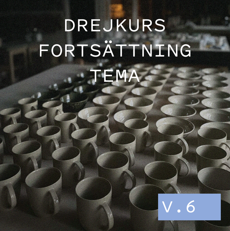 Kvällskurs i drejning, fortsättningsnivå, tema seriedrejning, onsdagar