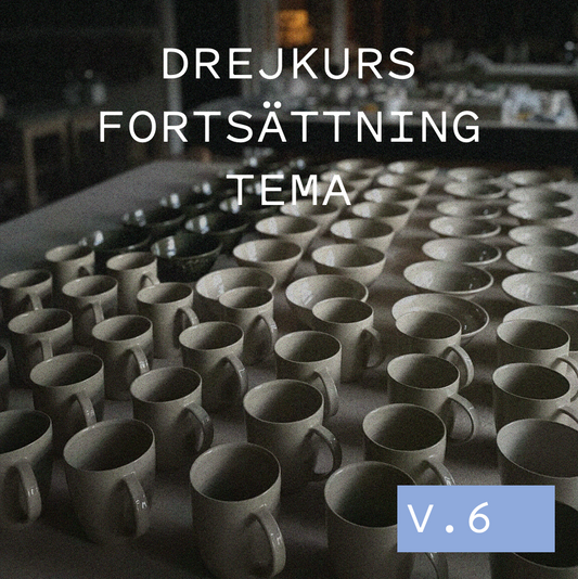 Kvällskurs i drejning, fortsättningsnivå, tema seriedrejning, onsdagar